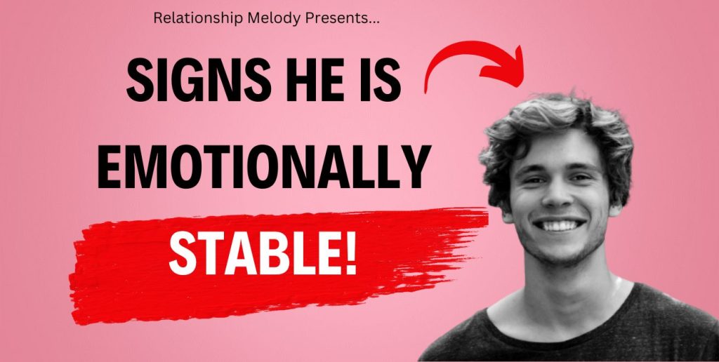 Signs He Is Emotionally Stable Relationship Melody