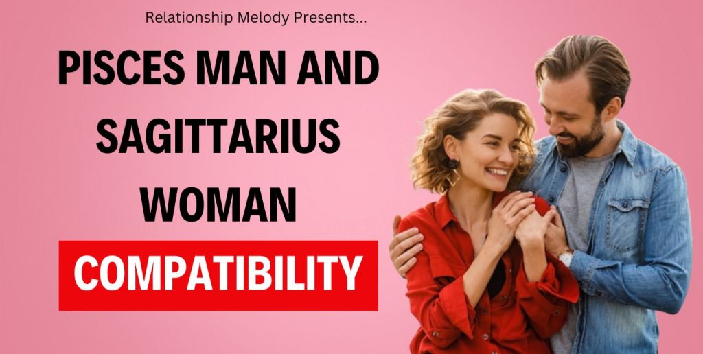 Pisces Man And Sagittarius Woman Compatibility