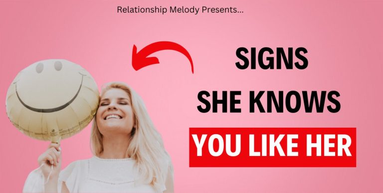 25 Signs She Knows You Like Her