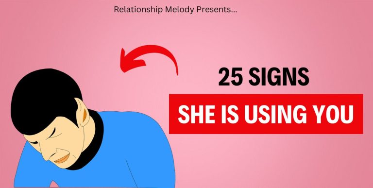 25 Signs She Is Using You