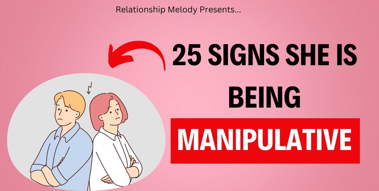 25 Signs She Is Being Manipulative Relationship Melody 