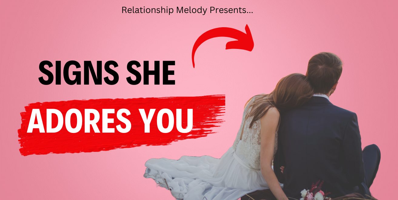 25 Signs She Adores You Relationship Melody 0569