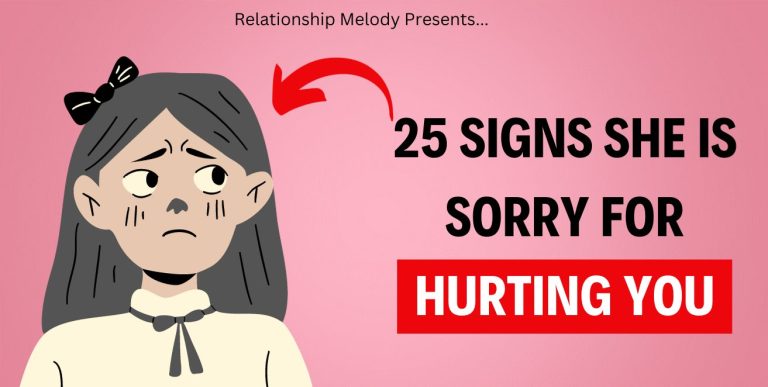 25 Signs She Is Sorry for Hurting You