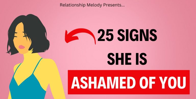 25 Signs She Is Ashamed of You