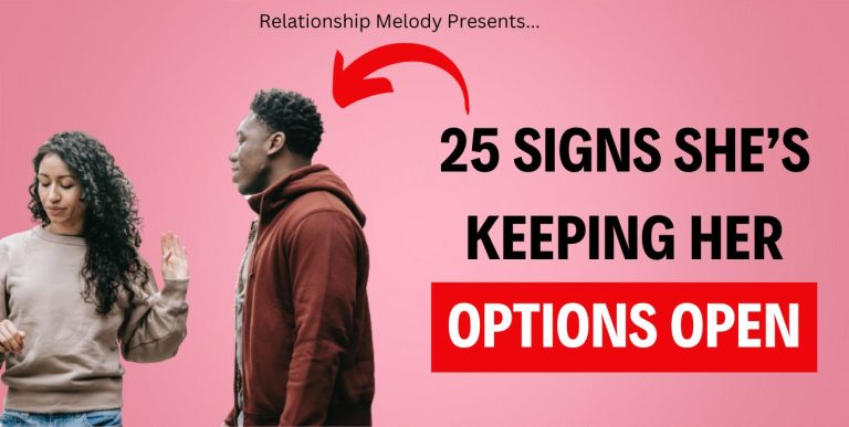 25 Signs She’s Keeping Her Options Open