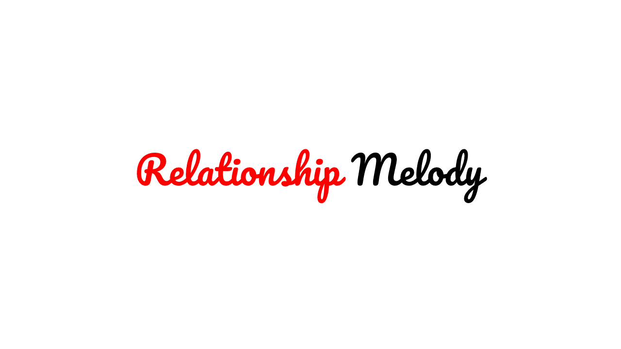 Relationship Melody