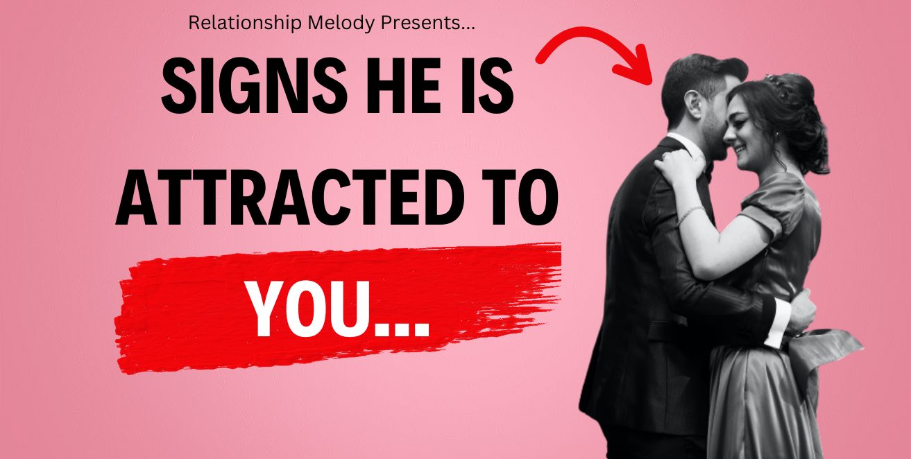25 Signs He Is Attracted to You - Relationship Melody