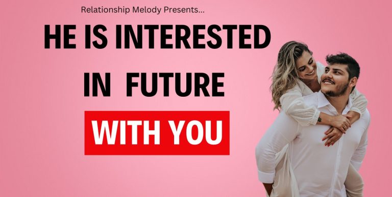 25 Signs He Is Interested in Building a Future With You