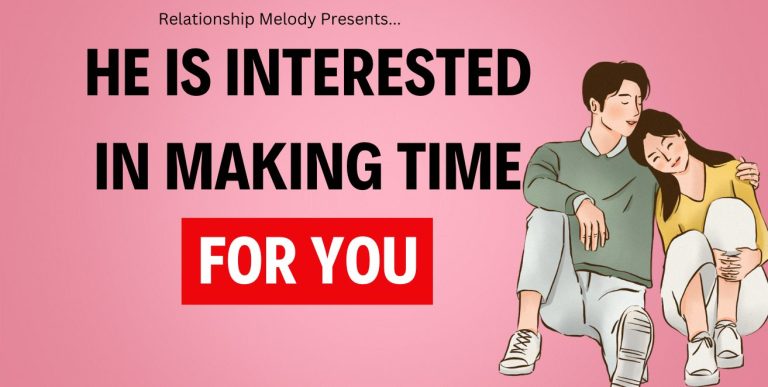 25 Signs He Is Interested in Making Time for You