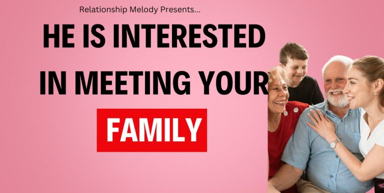 25 Signs He Is Interested in Meeting Your Family