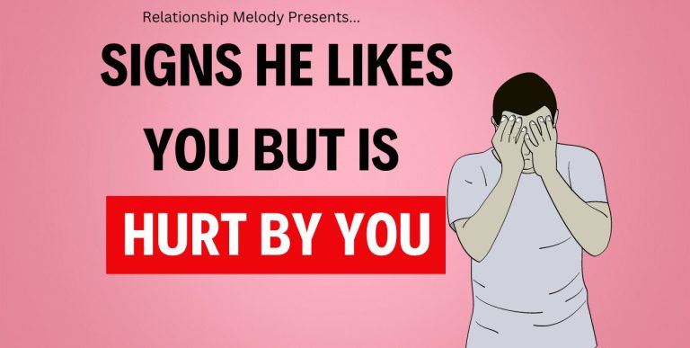 25 Signs He Likes You but Is Hurt by You