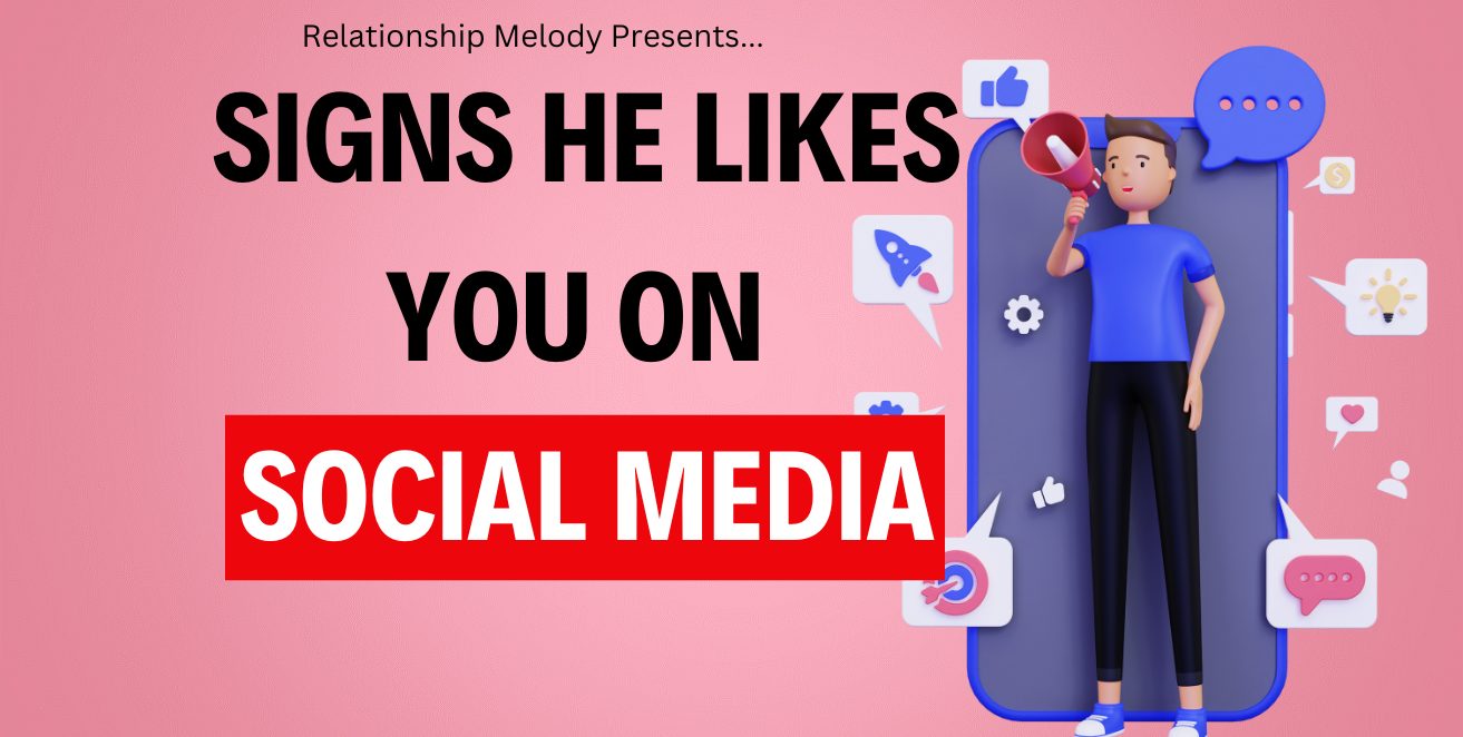 Signs he likes you on social media