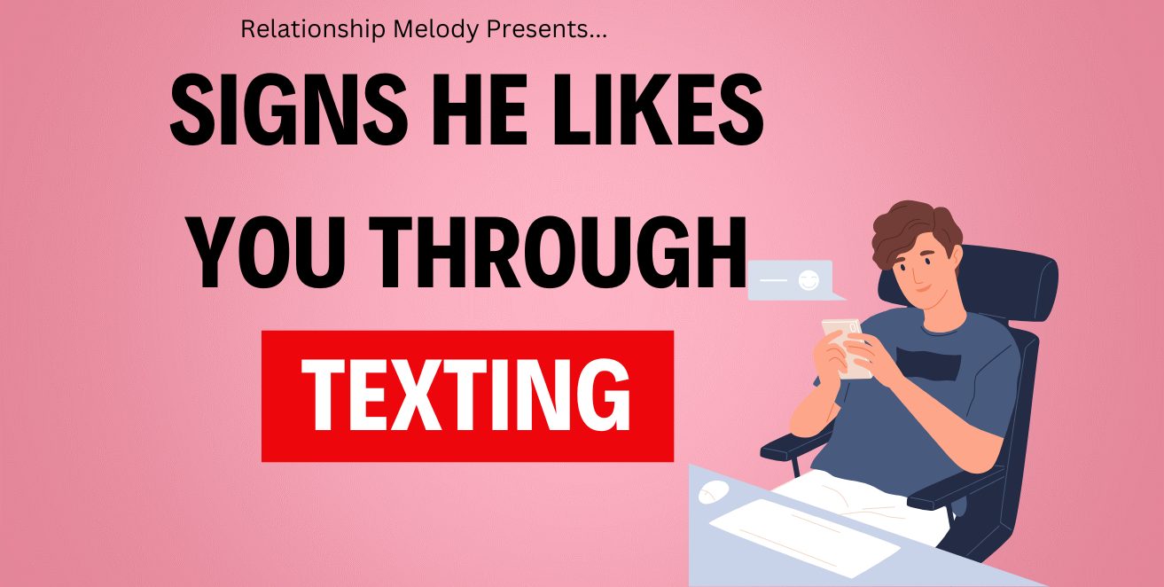 Signs he likes you through texting