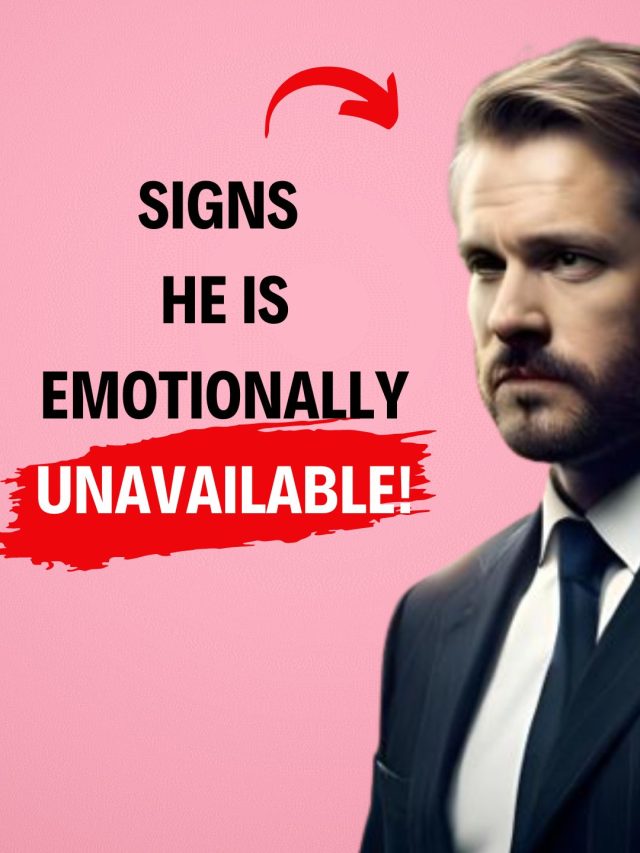Signs he is emotionally unavailable