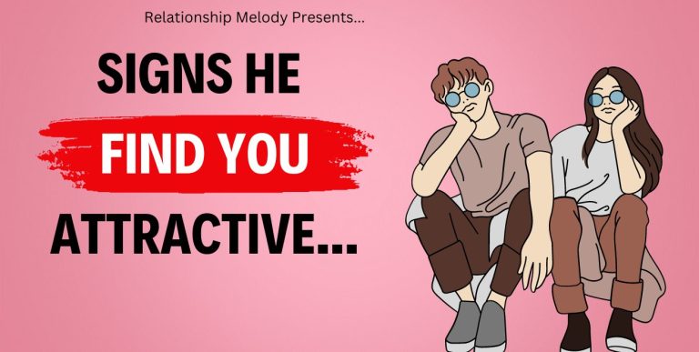 25 Signs He Finds You Attractive