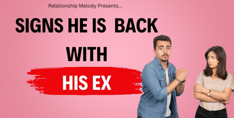 25 Signs He Is Back With His Ex