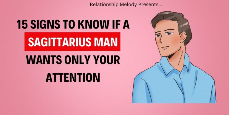 15 Signs to Know if a Sagittarius Man Wants Only Your Attention