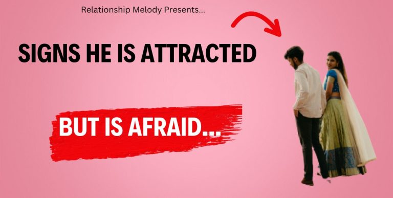 25 Signs He Is Attracted but Is Afraid
