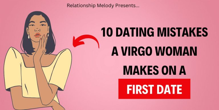 10 Dating Mistakes A Virgo Woman Makes On a First Date
