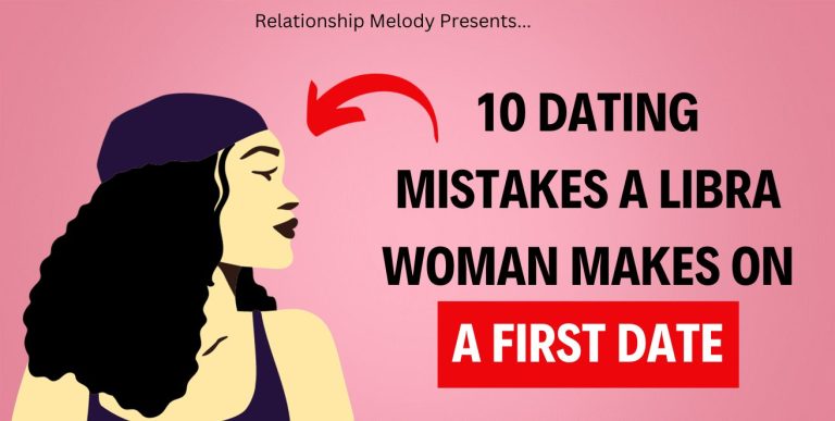 10 Dating Mistakes A Libra Woman Makes On a First Date