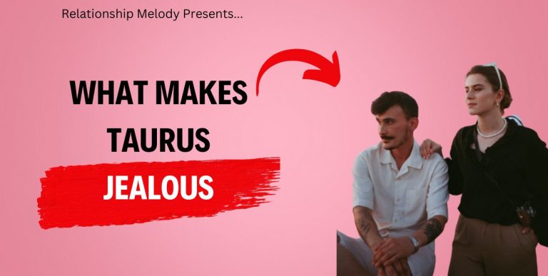 Understanding Taurus Jealousy