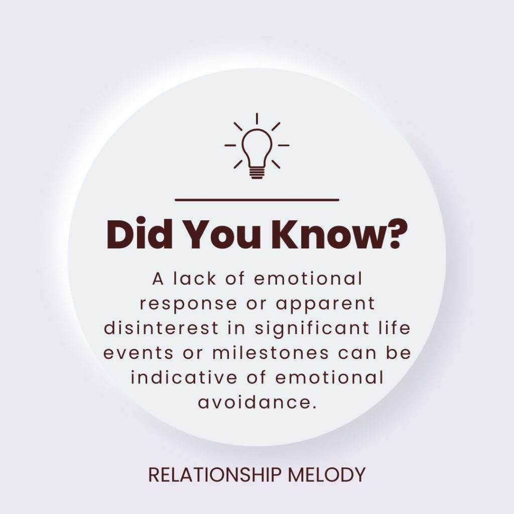 A lack of emotional response or apparent disinterest in significant life events or milestones can be indicative of emotional avoidance.