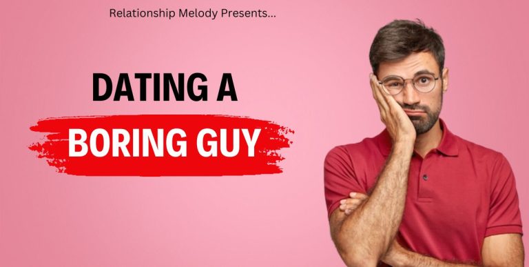 Dating A Boring Guy: Finding Excitement
