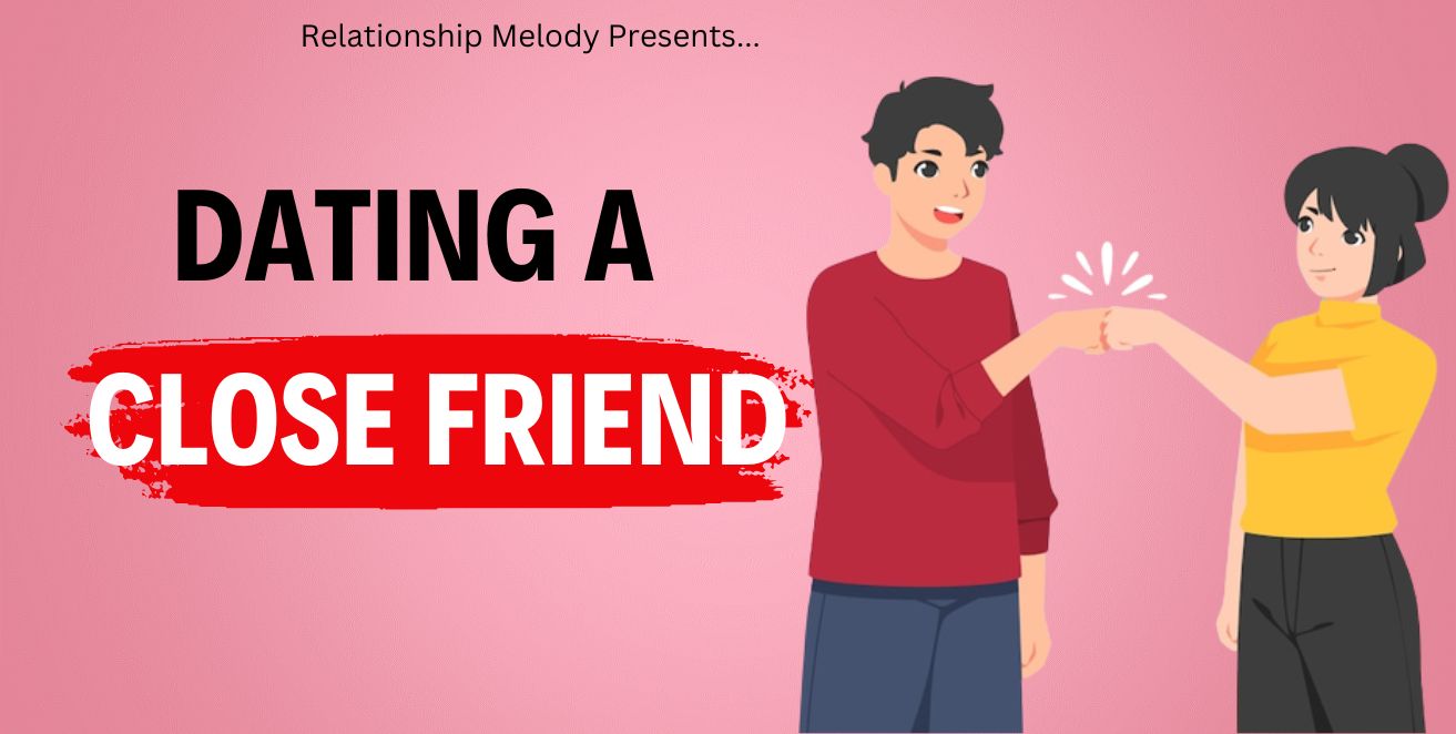 Dating a close friend