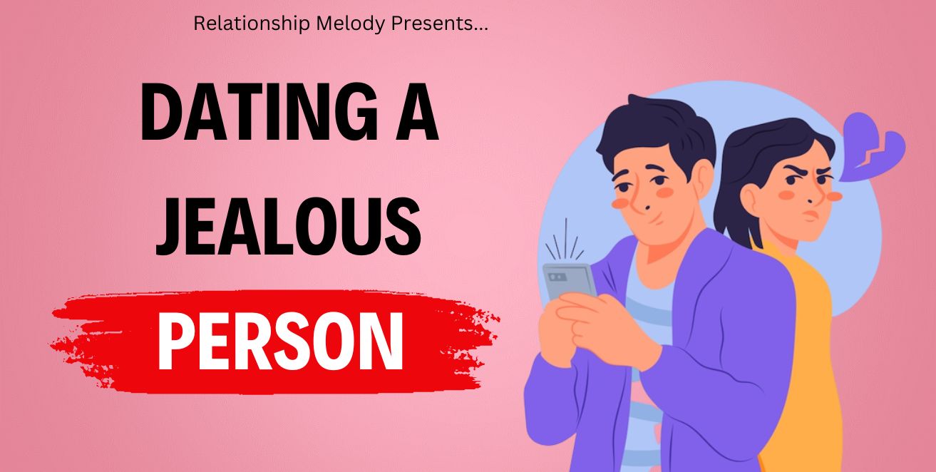 Dating a jealous person