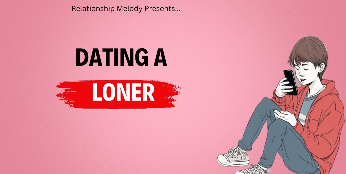 Dating a loner