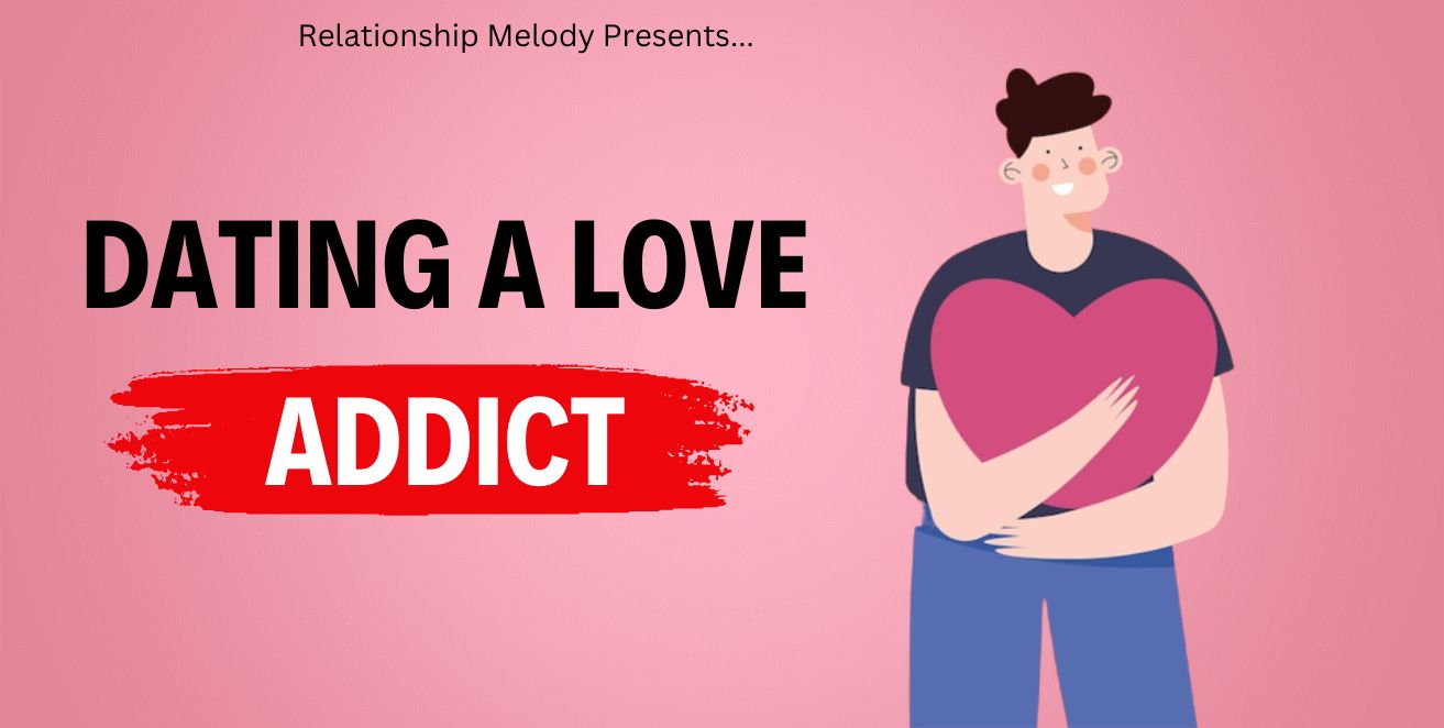 Dating a love addict