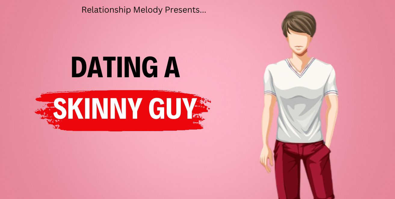 Dating a skinny guy