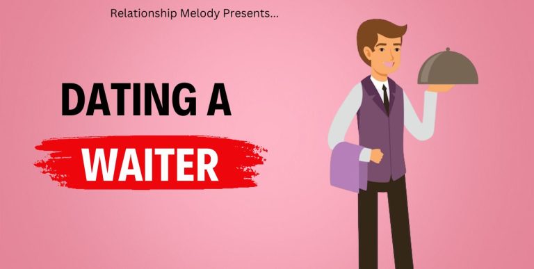Navigating Romance: Dating A Waiter