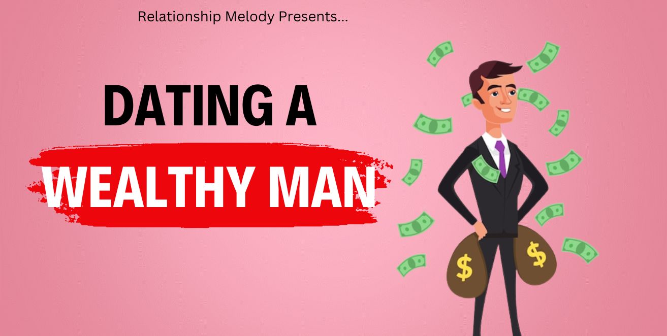 Dating a wealthy man