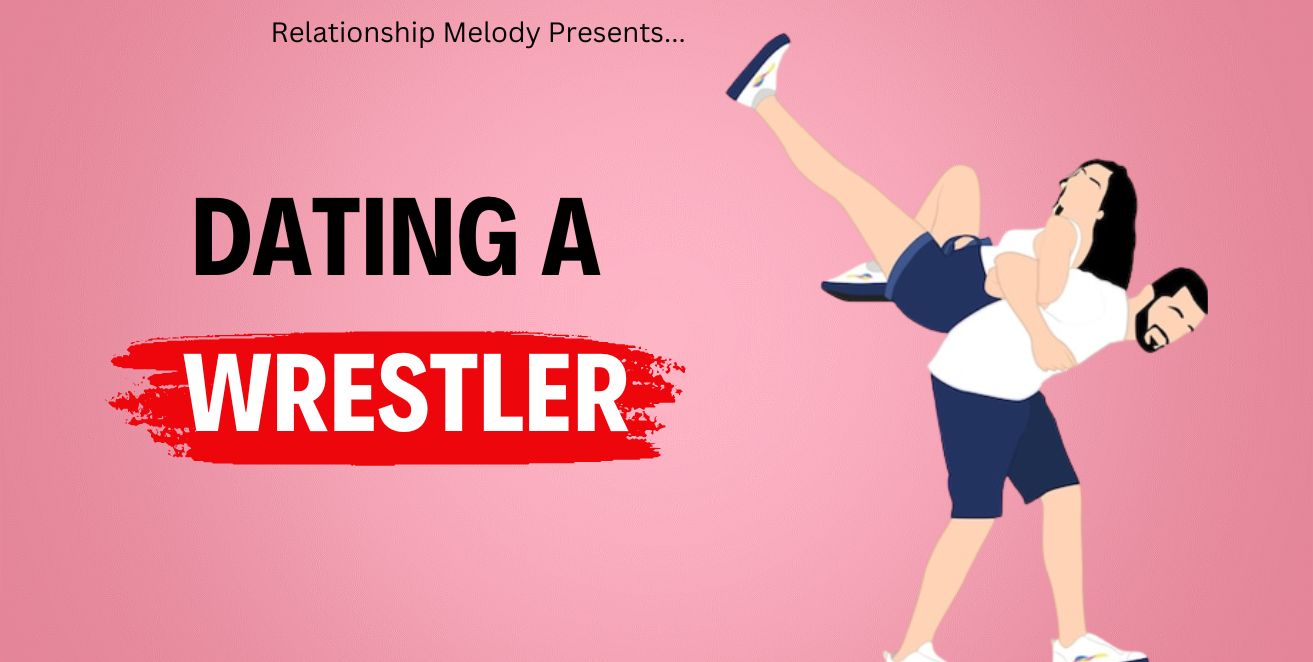 Dating a wrestler