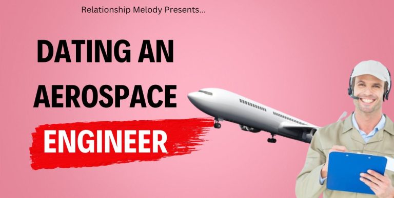 Dating an Aerospace Engineer: The Sky’s the Limit