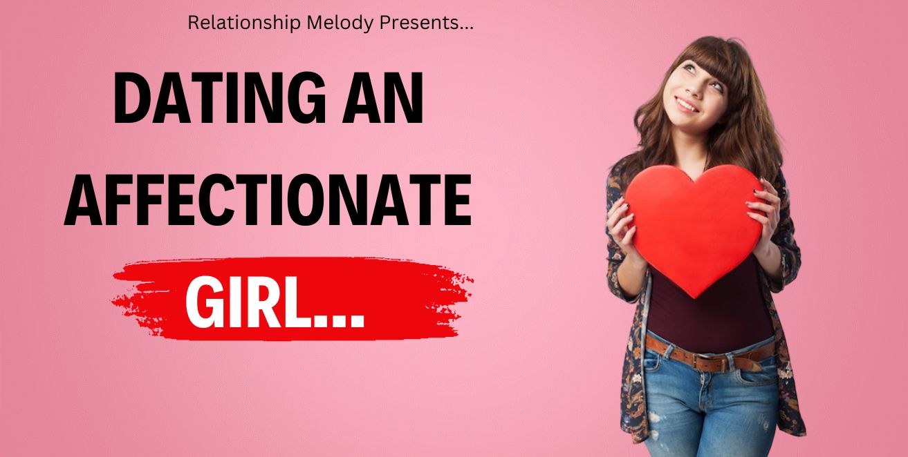 Dating an affectionate girl