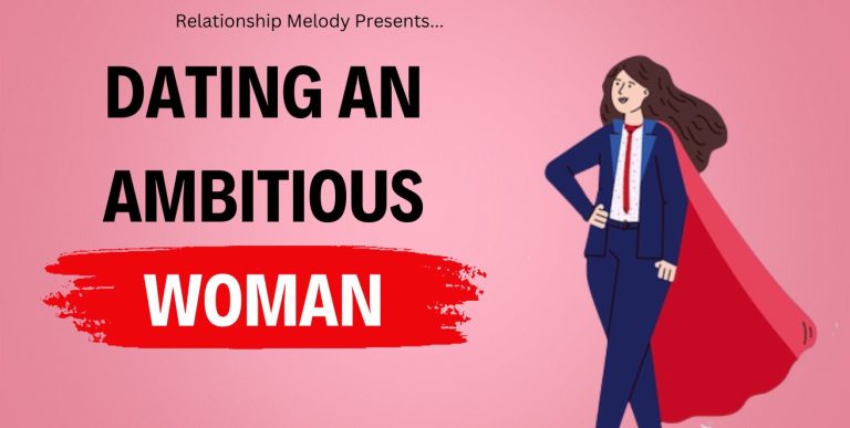 Dating an Ambitious Woman: Love and Success Explored