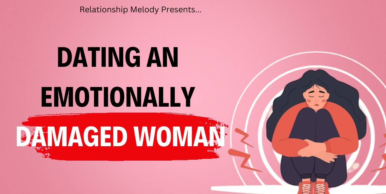 Dating an emotionally damaged woman