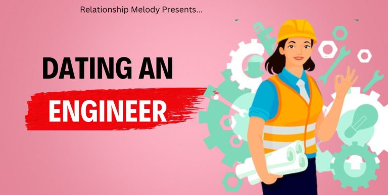 The Engineer’s Guide To Love: Dating An Engineer