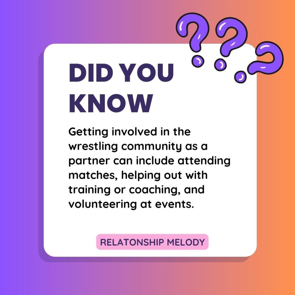 Getting involved in the wrestling community as a partner can include attending matches, helping out with training or coaching, and volunteering at events.
