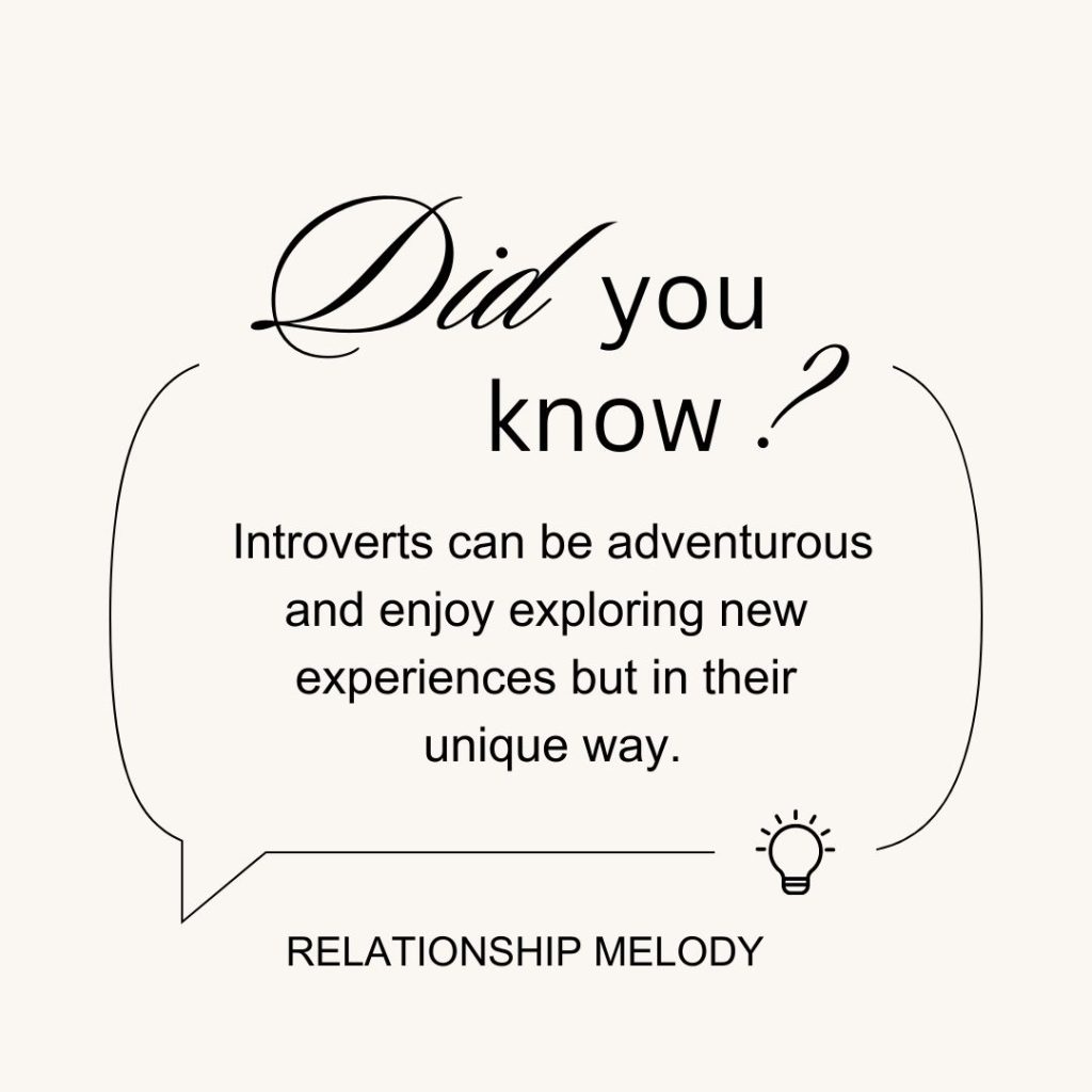  Introverts can be adventurous and enjoy exploring new experiences but in their unique way.
