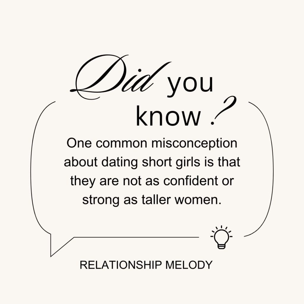 One common misconception about dating short girls is that they are not as confident or strong as taller women.