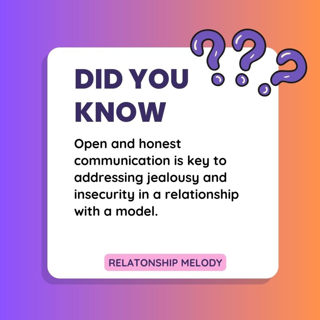 Open and honest communication is key to addressing jealousy and insecurity in a relationship with a model.