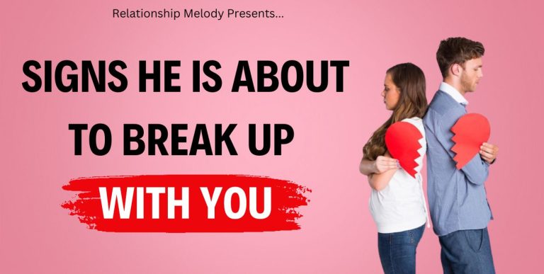 25 Signs He Is About to Break Up With You