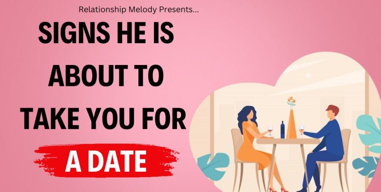 25 Signs He Is About to Take You for a Date