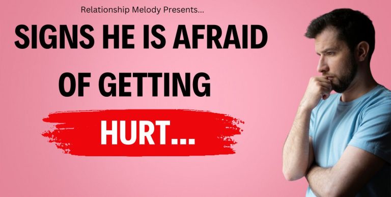 25 Signs He Is Afraid of Getting Hurt