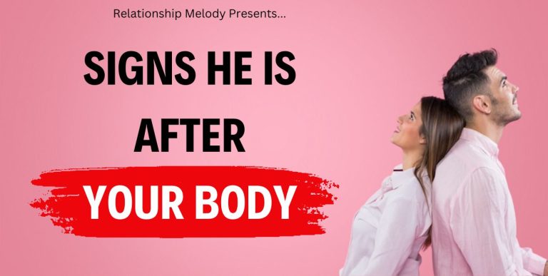25 Signs He Is After Your Body