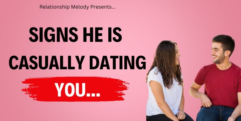 25 Signs He Is Casually Dating You