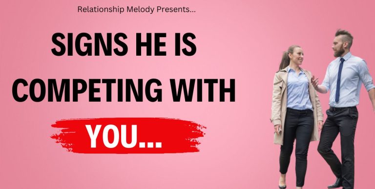 25 Signs He Is Competing With You